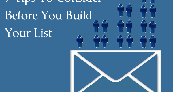 7 Tips To Consider Before You Build Your List