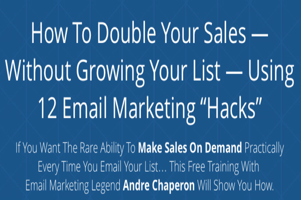 Webinar Review: Andre Chaperon - 12 Email Marketing Hacks