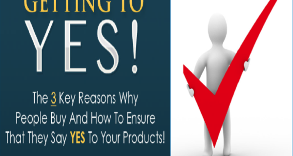 Getting to Yes 3 Key Reasons