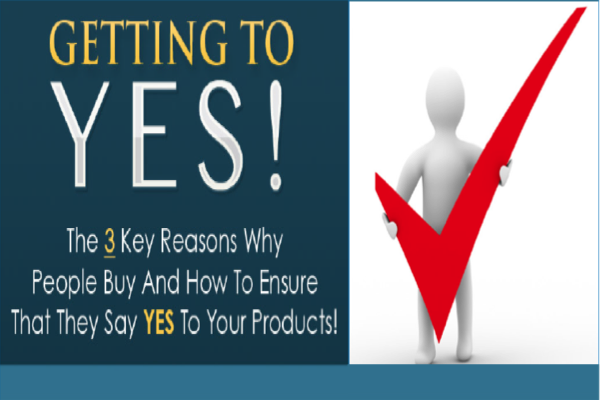 Getting to Yes 3 Key Reasons