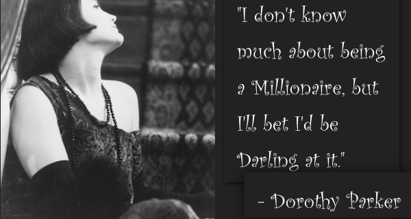Millionaire Inspiration Dorothy Parker