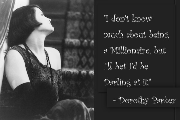 Millionaire Inspiration Dorothy Parker
